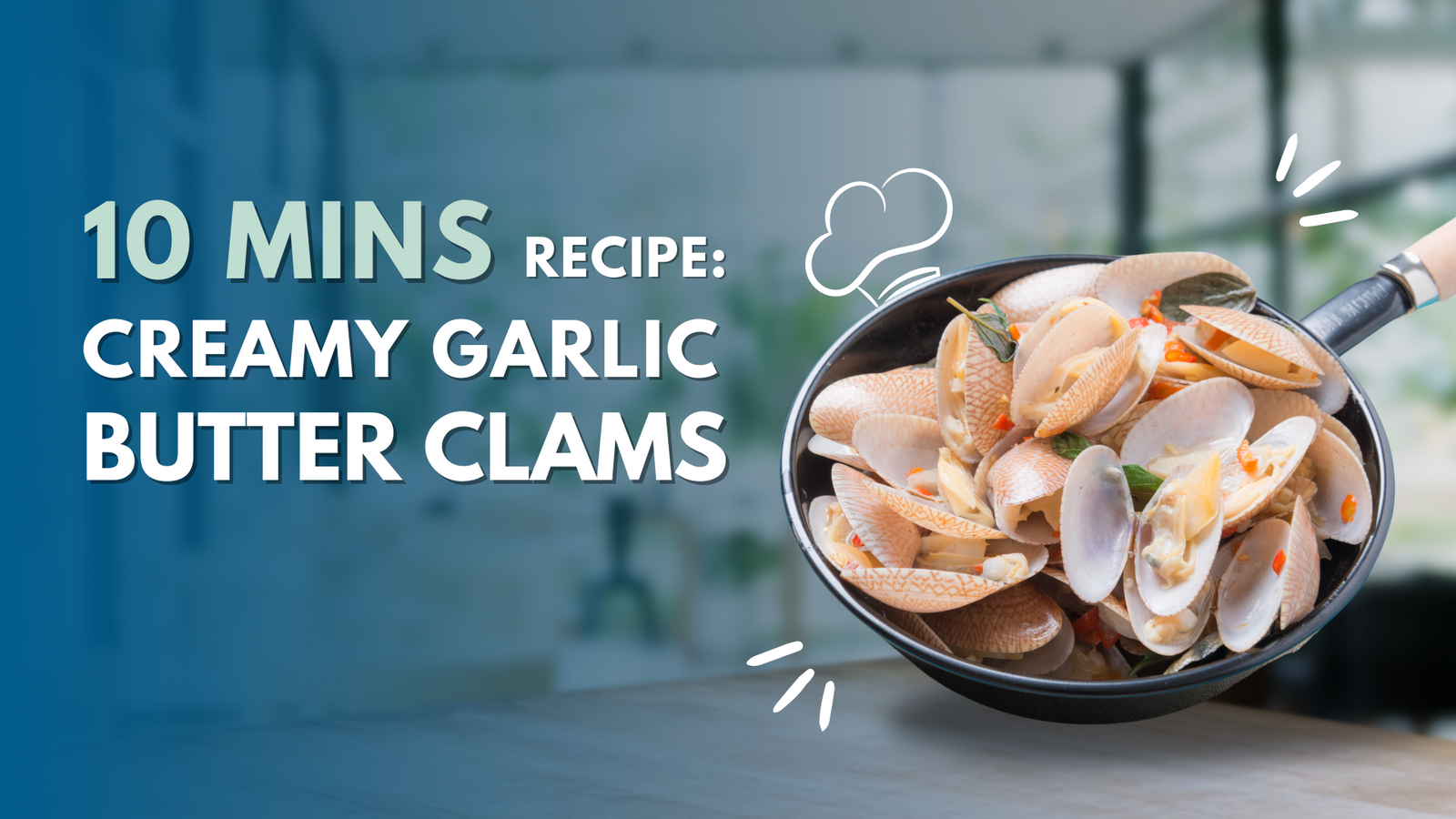 10-Min Recipe: Creamy Garlic Butter Clams